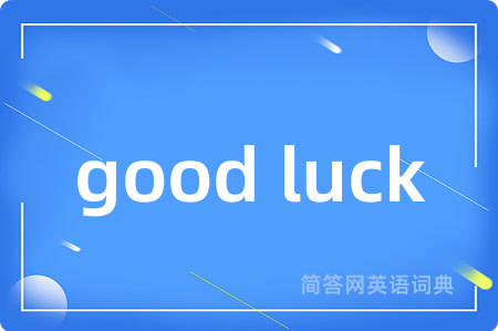 good luck