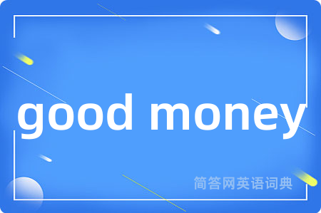 good money