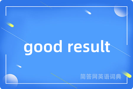 good result