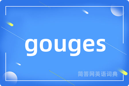 gouges