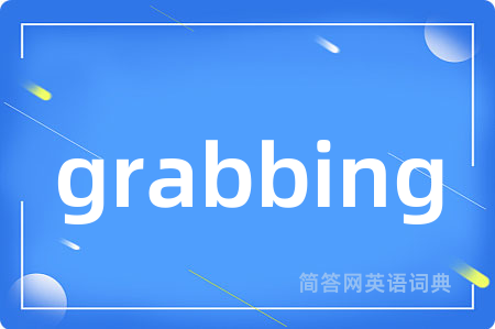grabbing