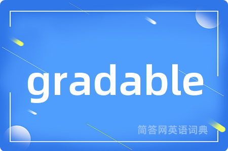gradable