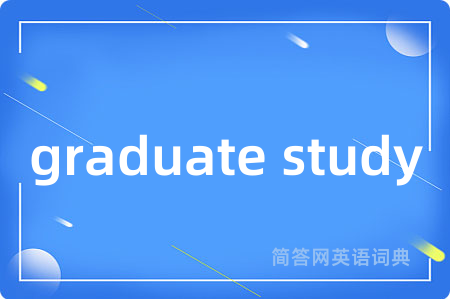 graduate study