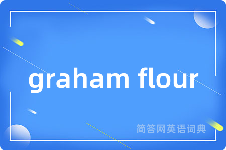 graham flour
