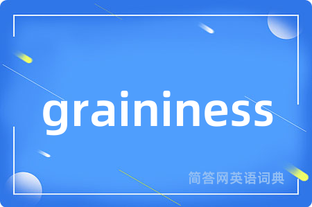 graininess