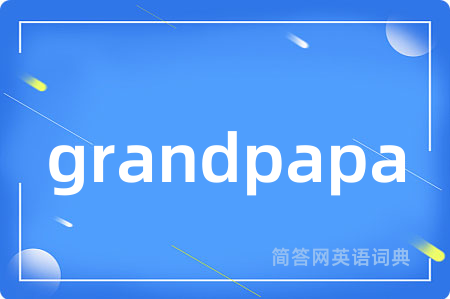 grandpapa