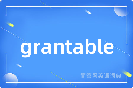 grantable