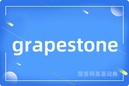 grapestone