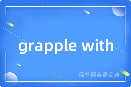 grapple with