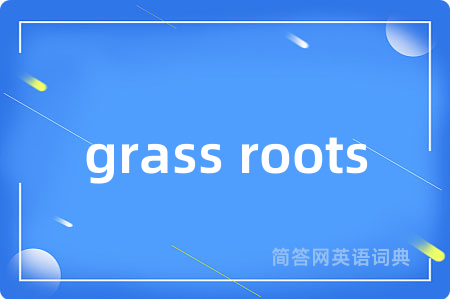 grass roots