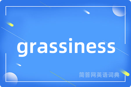 grassiness