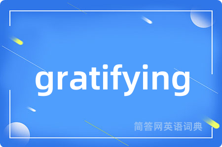 gratifying