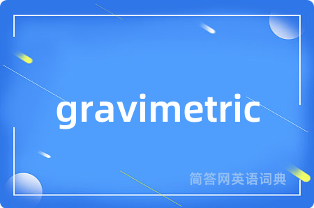 gravimetric