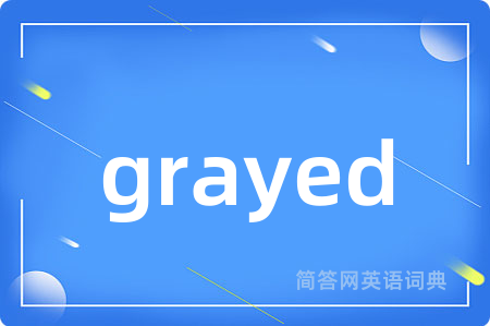 grayed