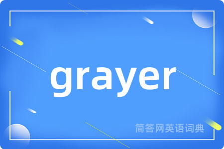 grayer