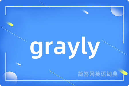 grayly