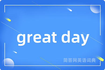 great day