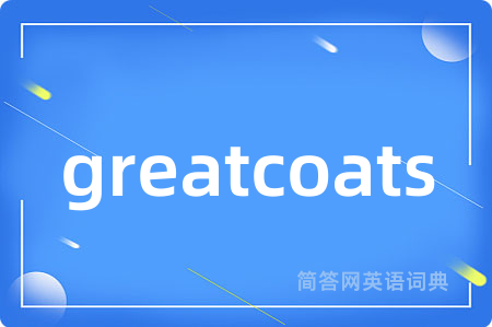 greatcoats