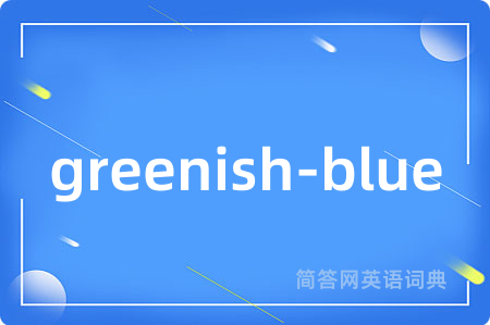 greenish-blue