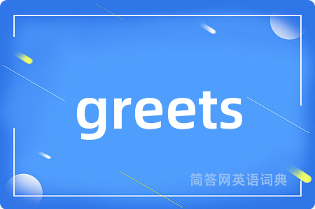 greets