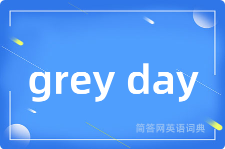 grey day