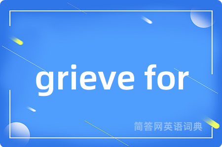 grieve for
