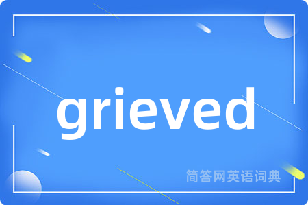grieved