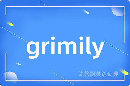 grimily