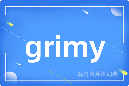 grimy