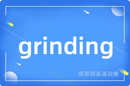 grinding