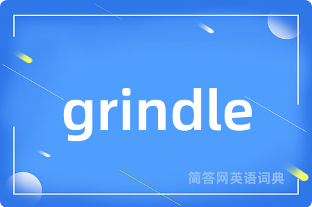 grindle