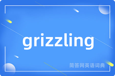 grizzling