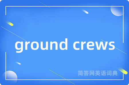 ground crews