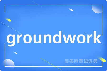 groundwork