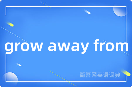 grow away from
