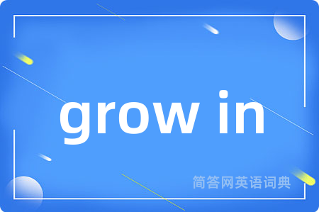 grow in