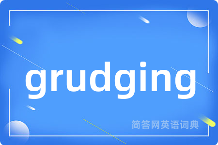 grudging