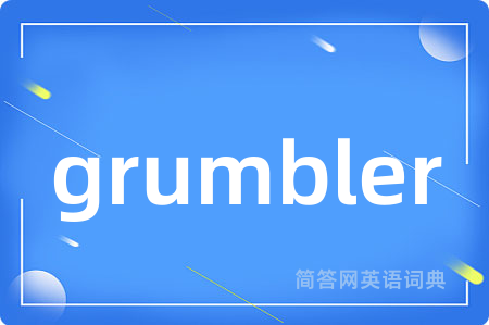 grumbler