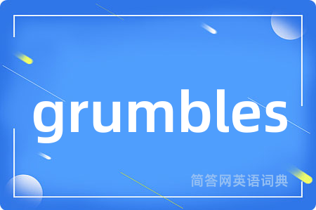 grumbles
