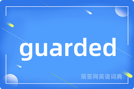 guarded