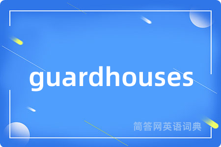 guardhouses