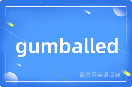 gumballed