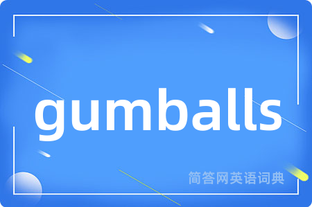 gumballs