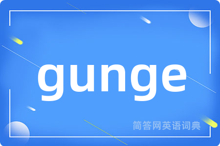 gunge
