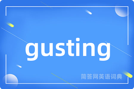 gusting
