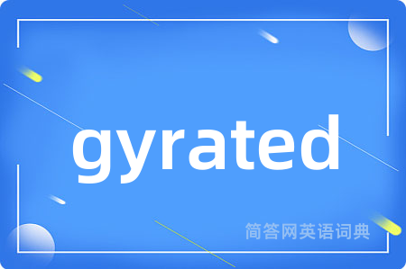 gyrated