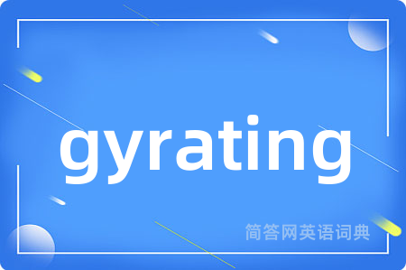 gyrating