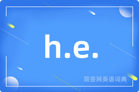 h.e.