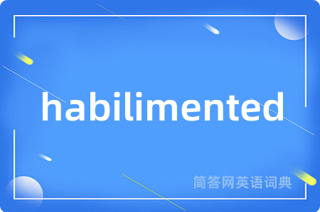 habilimented