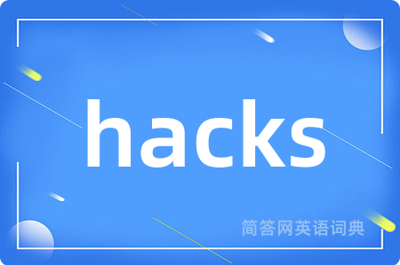 hacks